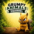Grumpy Animals – Squirrel